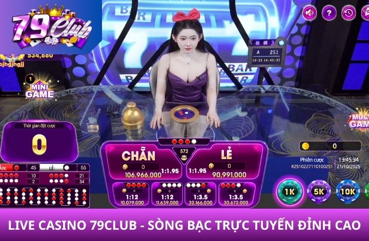 Giới thiệu về Live Casino 79Club